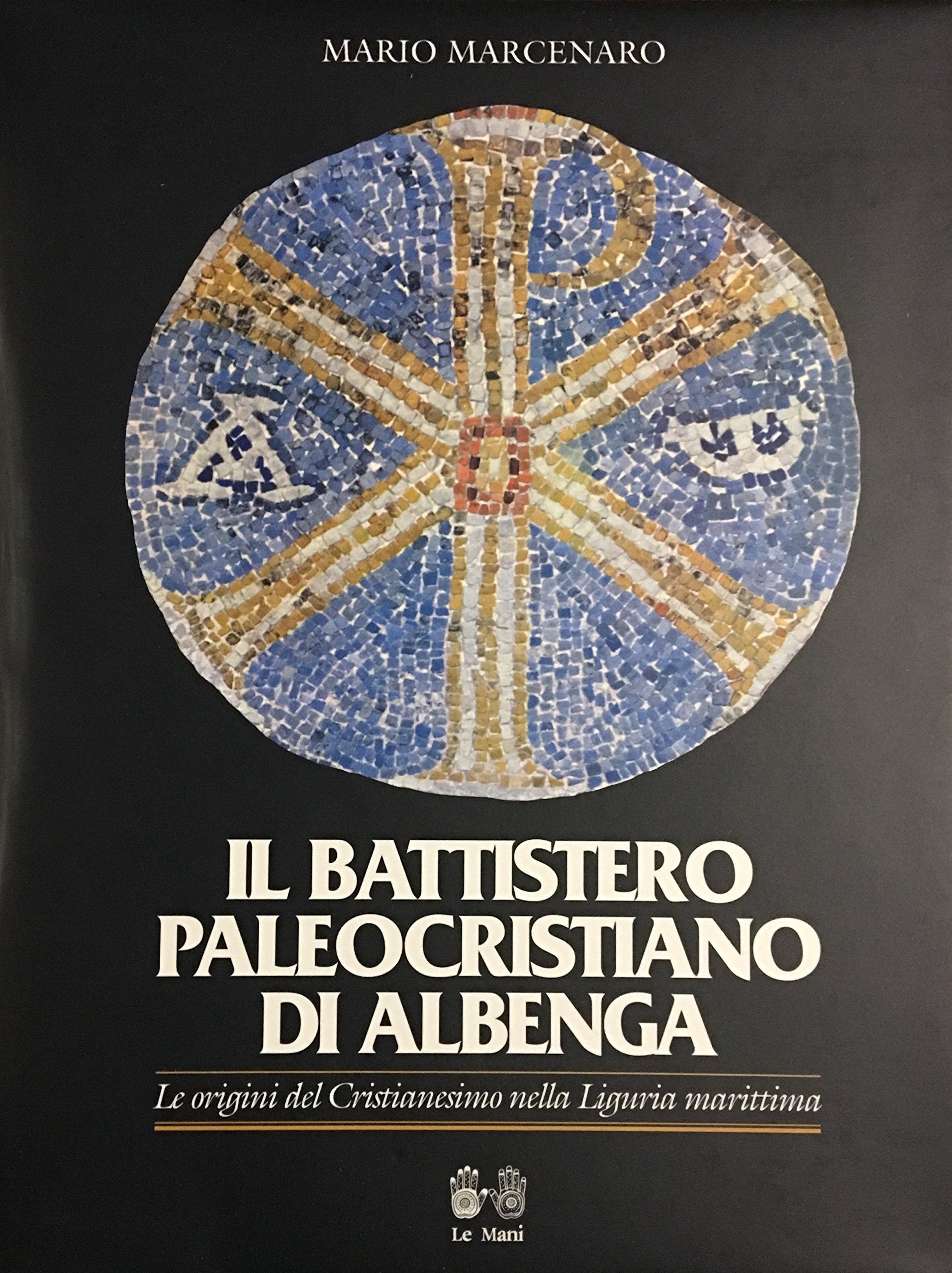 Il battistero paleocristiano di Albenga (Le Mani Liguria) Architecture