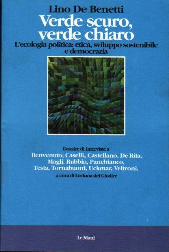 Verde scuro verde chiaro. L'ecologia politica: etica, sviluppo sostenibile e democrazia (Saggistica) Mathematics