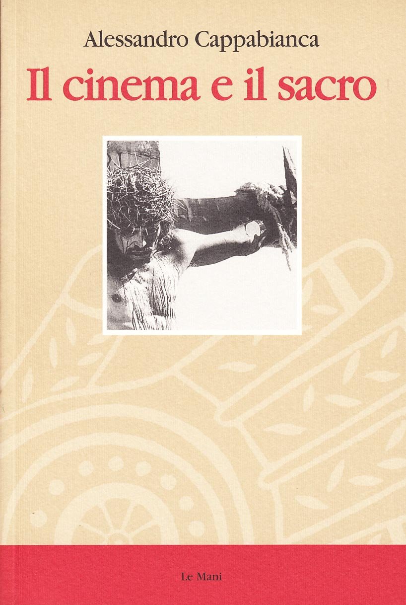 Il cinema e il sacro (Cinema. Saggi) Film, Art & Culture