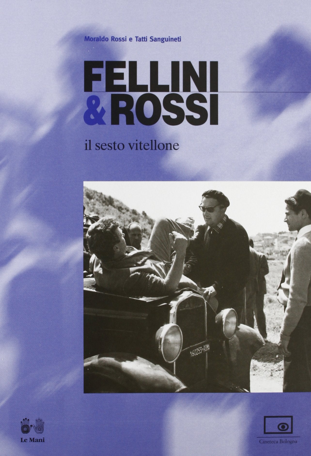 Fellini & Rossi. Il sesto vitellone book