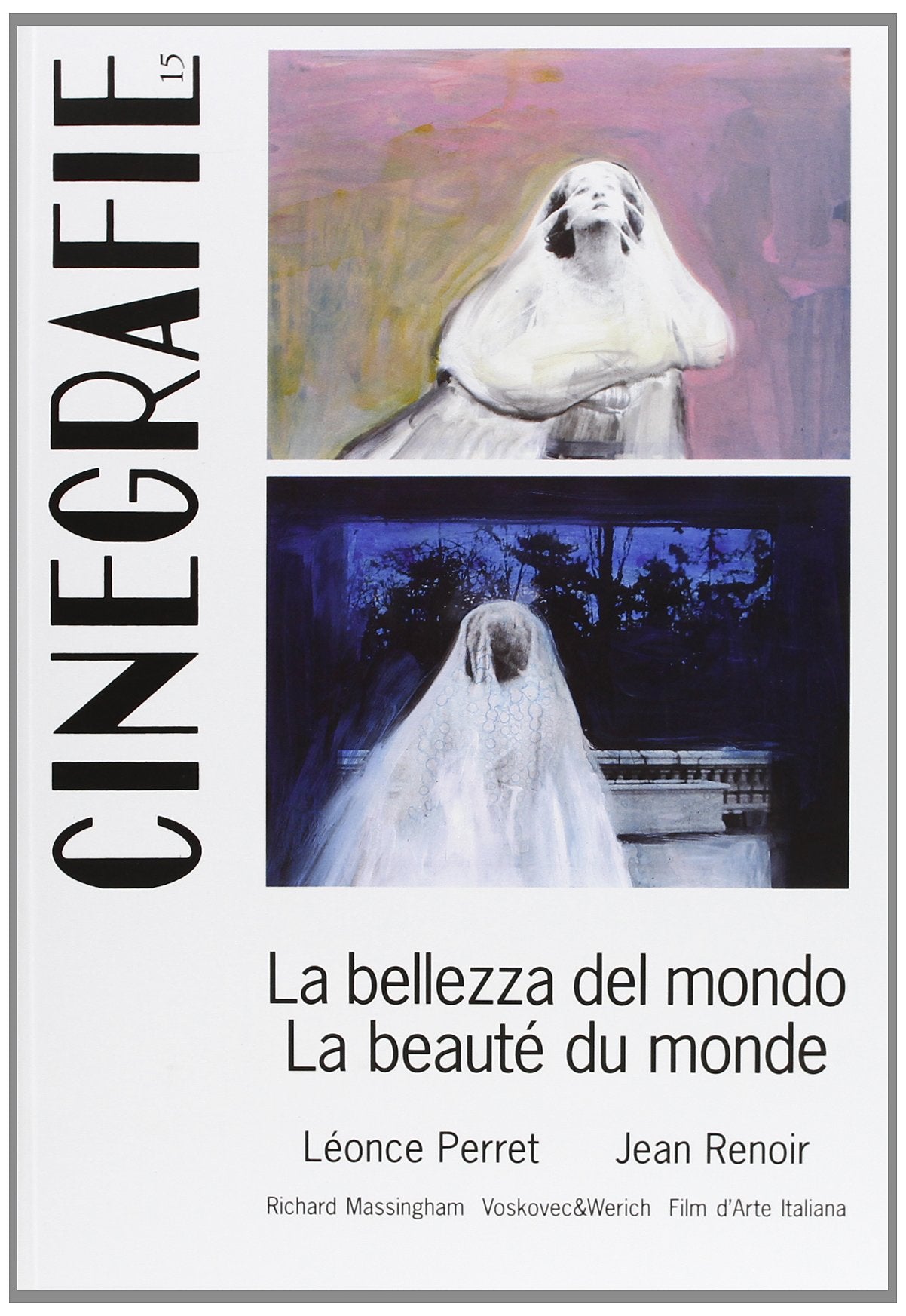 Cinegrafie. La bellezza del mondo-La beauté du monde. Léonce Perret, Jean Renoir (Vol. 15) (Le Mani. Cineteca di Bologna) Film, Art & Culture