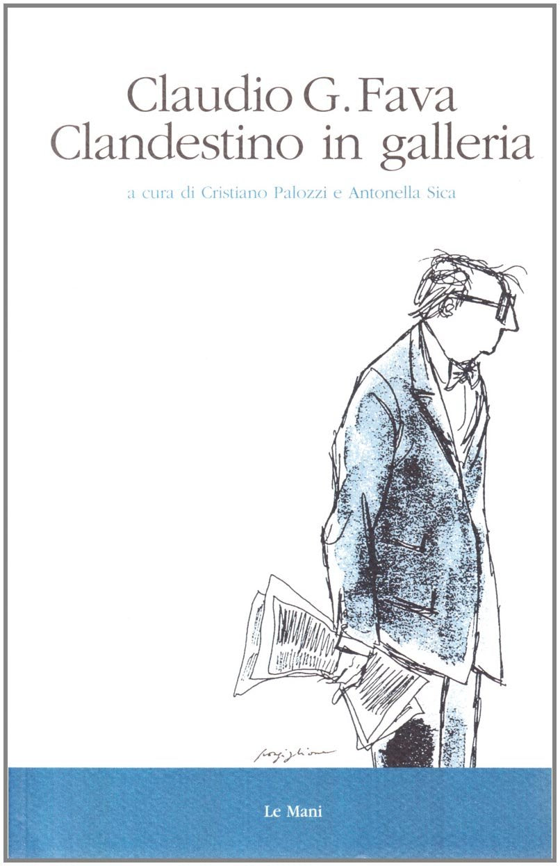 Claudio G. Fava. Clandestino in galleria (Cinema. Interviste) Film, Art & Culture