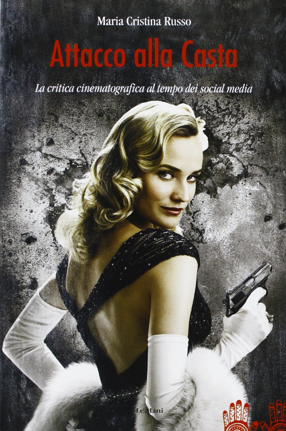Attacco alla casta. La critica cinematografica al tempo dei social media book