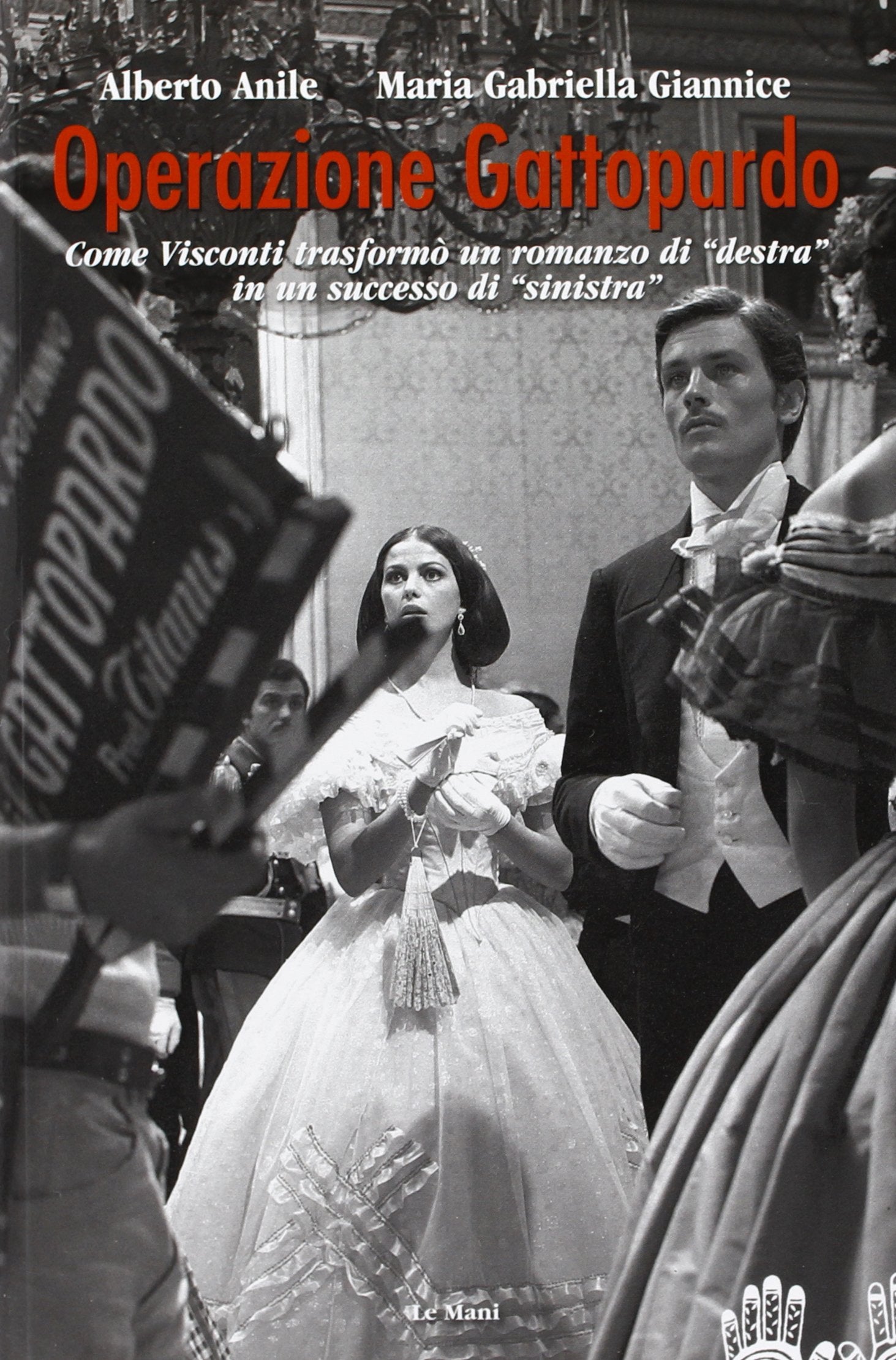 Operazione Gattopardo. Come Visconti trasformò un romanzo di «destra» in un successo di «sinistra» book