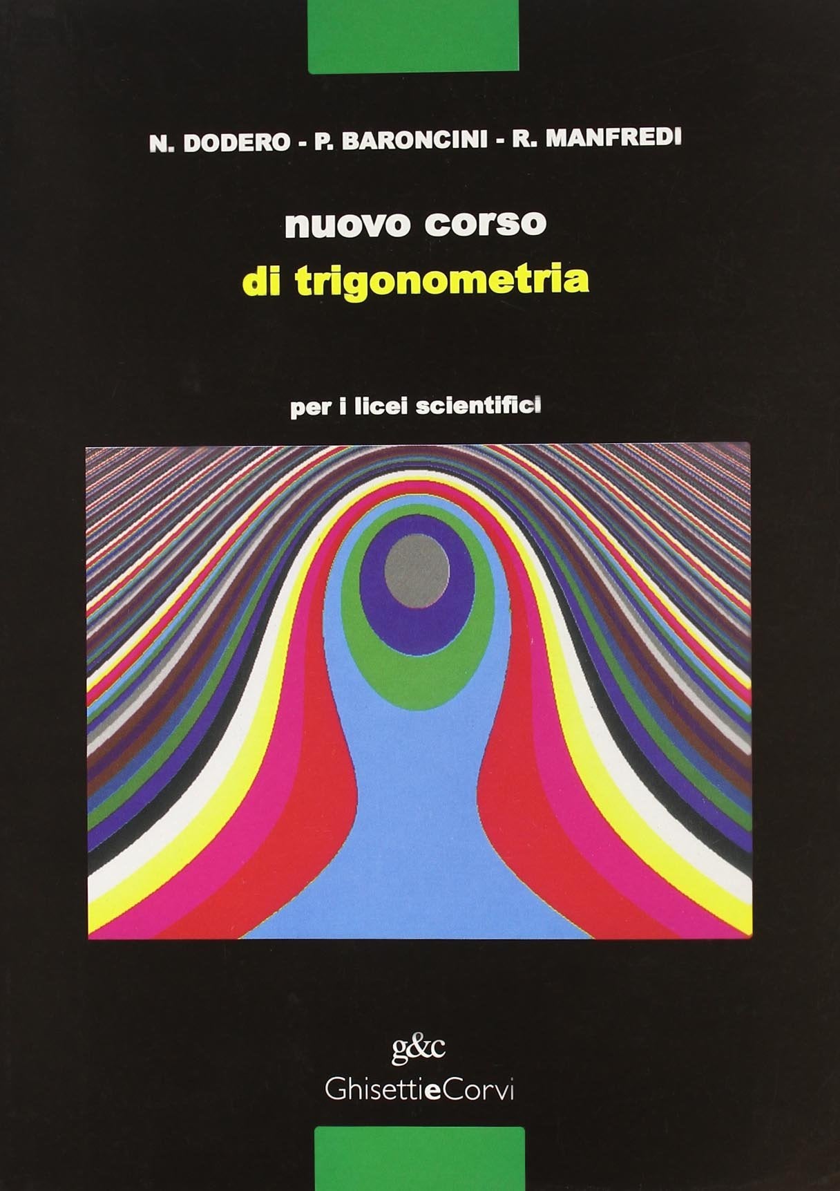 Nuovo corso di trigonometria. Per il Liceo scientifico Professional & Reference Books