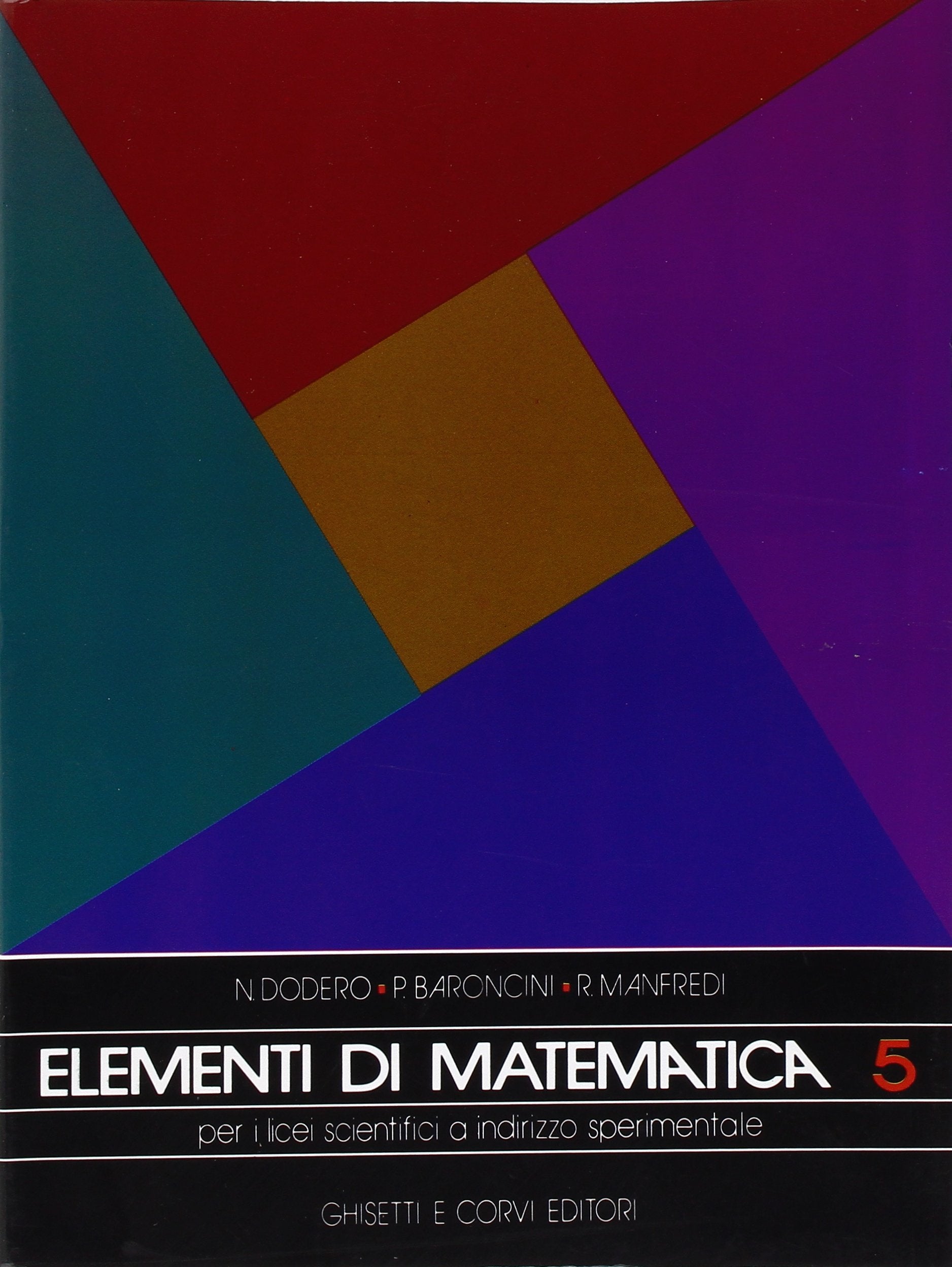 Elementi di matematica. Per la 5ª classe del Liceo scientifico a indirizzo sperimentale (Vol. 3) book