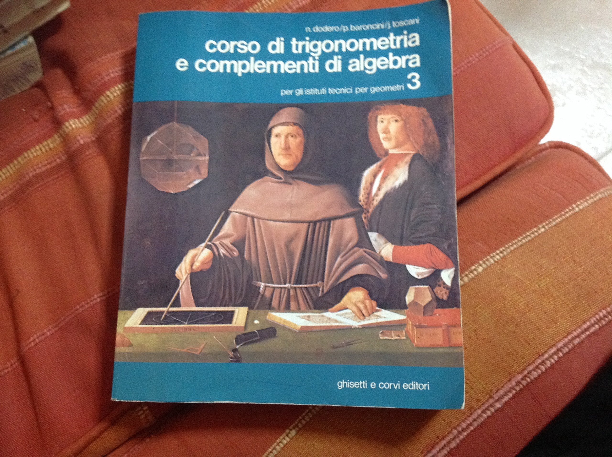 Corso di trigonometria e complementi di algebra. Per gli Ist. Tecnici per geometri (Vol. 1) book