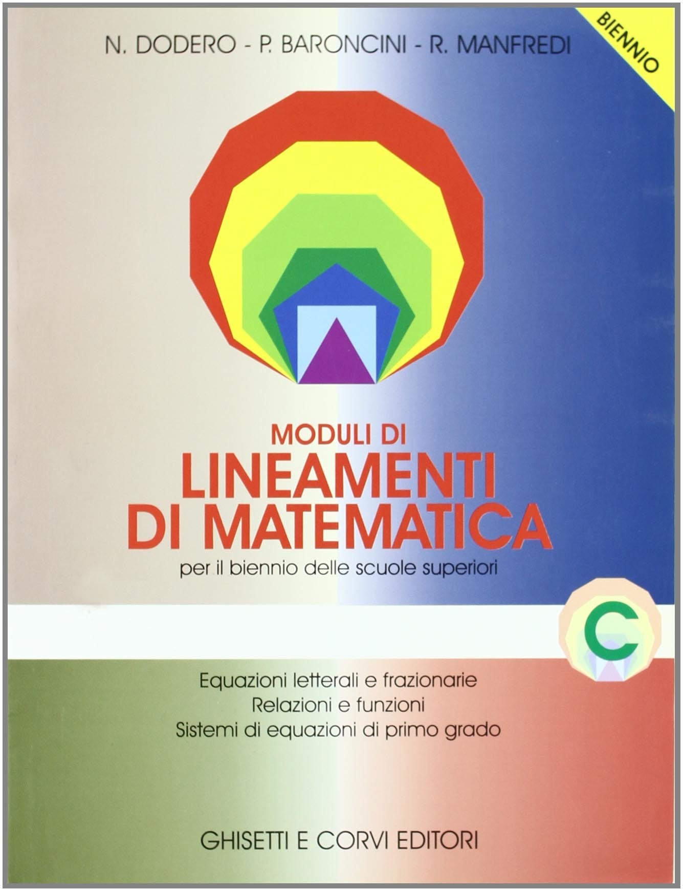 Lineamenti di matematica. Modulo C: Equazioni letterali e frazionarie. Relazioni e funzioni. Sistemi di equazioni di primo grado. Per il biennio book