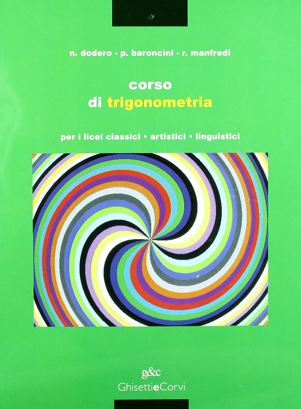 Corso di trigonometria. Per i Licei e gli Ist. Magistrali Professional & Reference Books