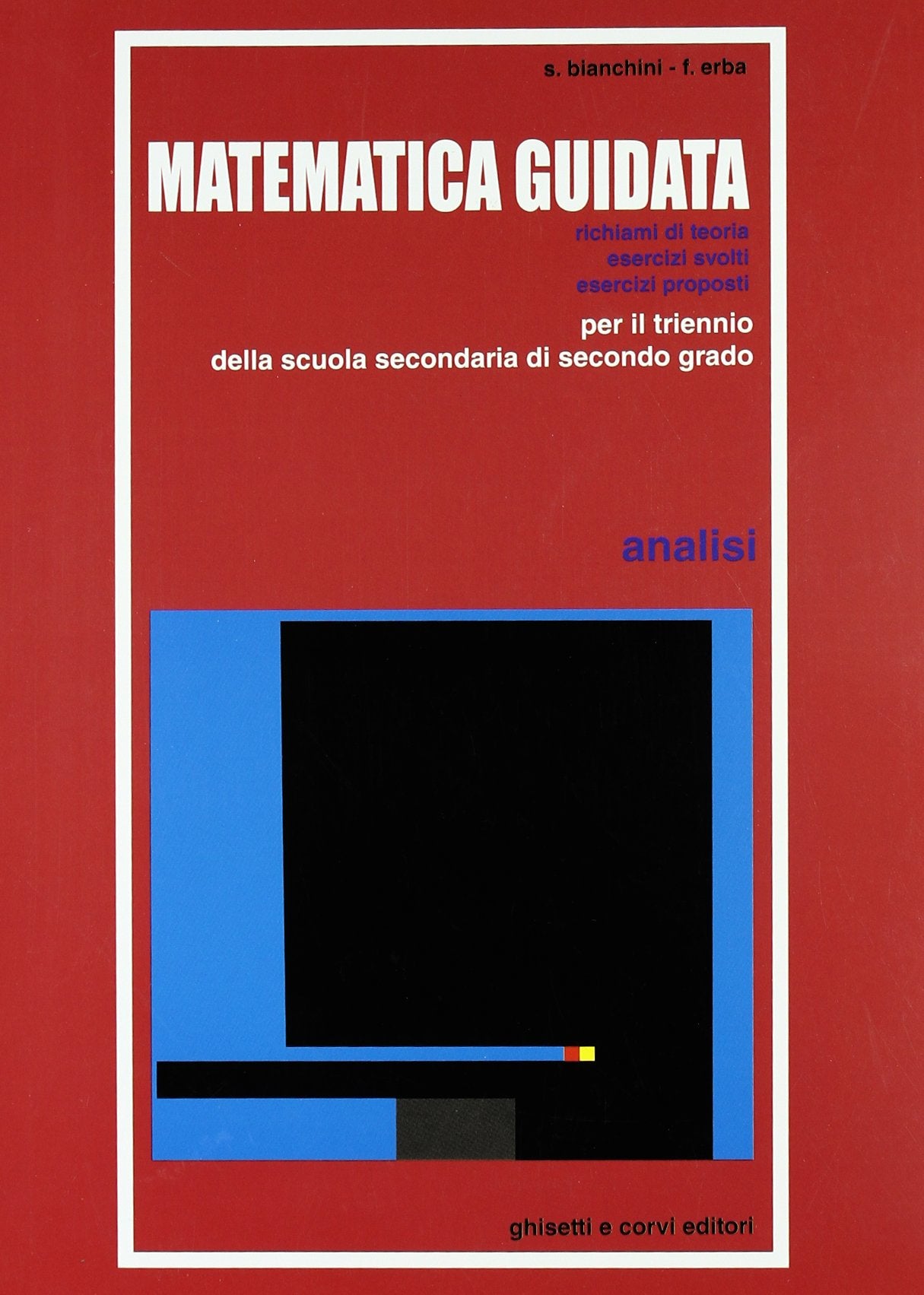 Matematica guidata. Analisi. Per le Scuole superiori Professional & Reference Books