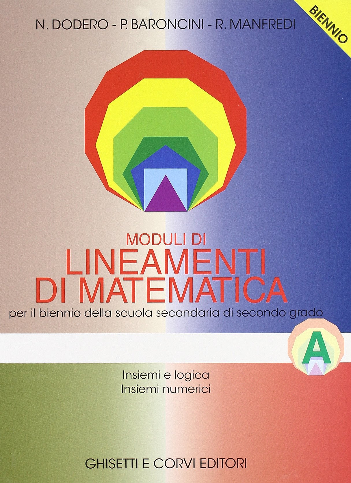 Lineamenti di matematica. Modulo A: Insiemi e logica, insiemi numerici. Per il biennio book