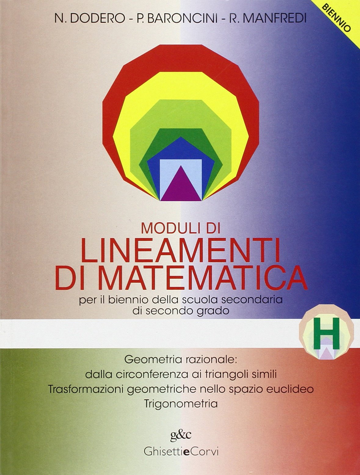 Lineamenti di matematica. Modulo H: Geometria razionale: dalla circonferenza ai triangoli simili. Trasformazioni geometriche nello spazio euclideo... Per il biennio Professional & Reference Books