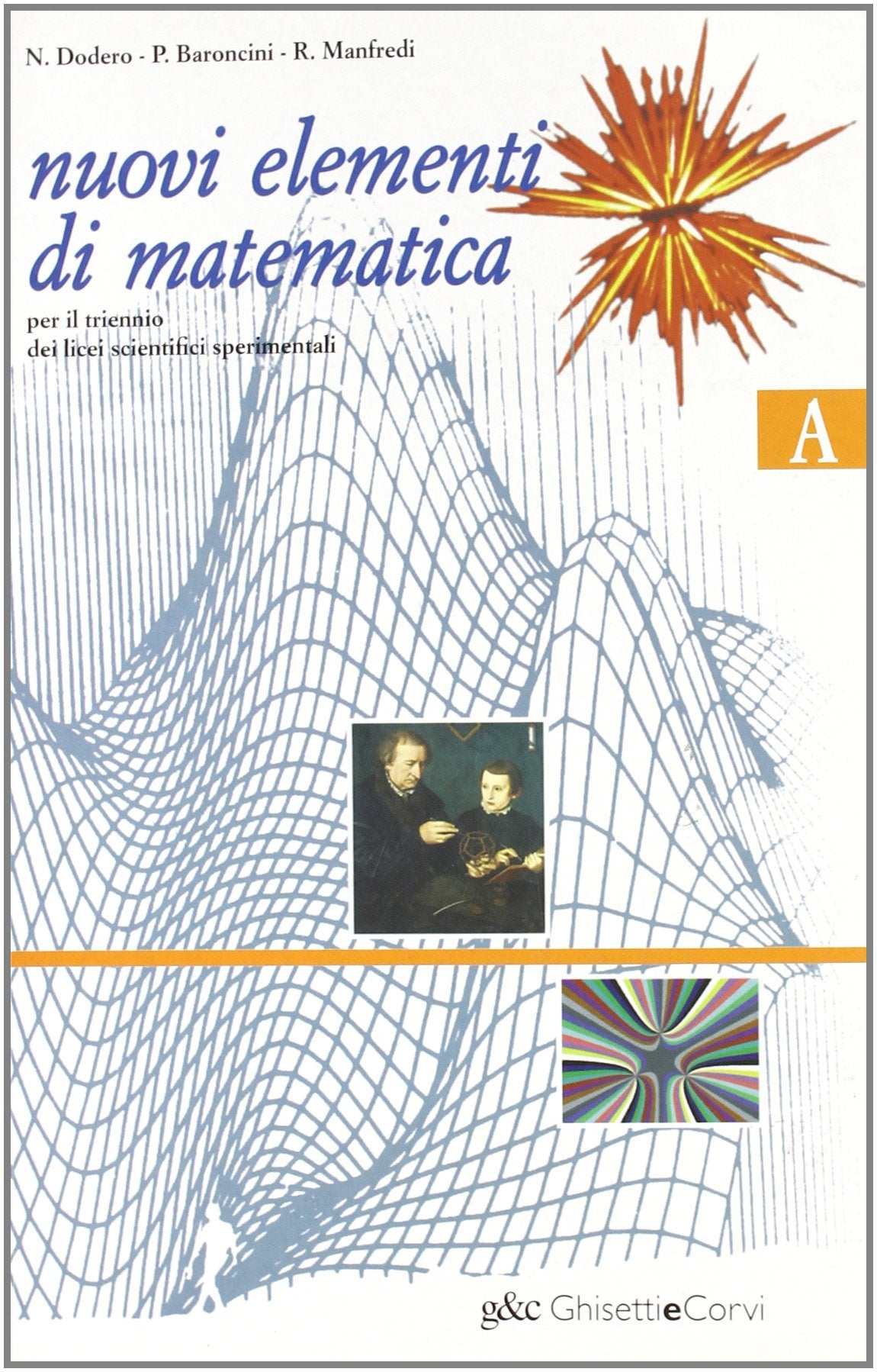 Nuovi elementi di matematica. Per il triennio del Liceo scientifico (Vol. 1) Professional & Reference Books