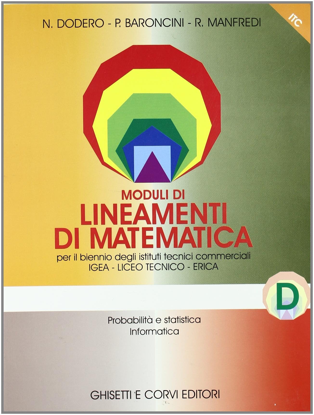 Lineamenti di matematica. Modulo D: Probabilità e statistica, informatica. Progetto Igea. Per il biennio degli Ist. tecnici commerciali e il Liceo tecnico book
