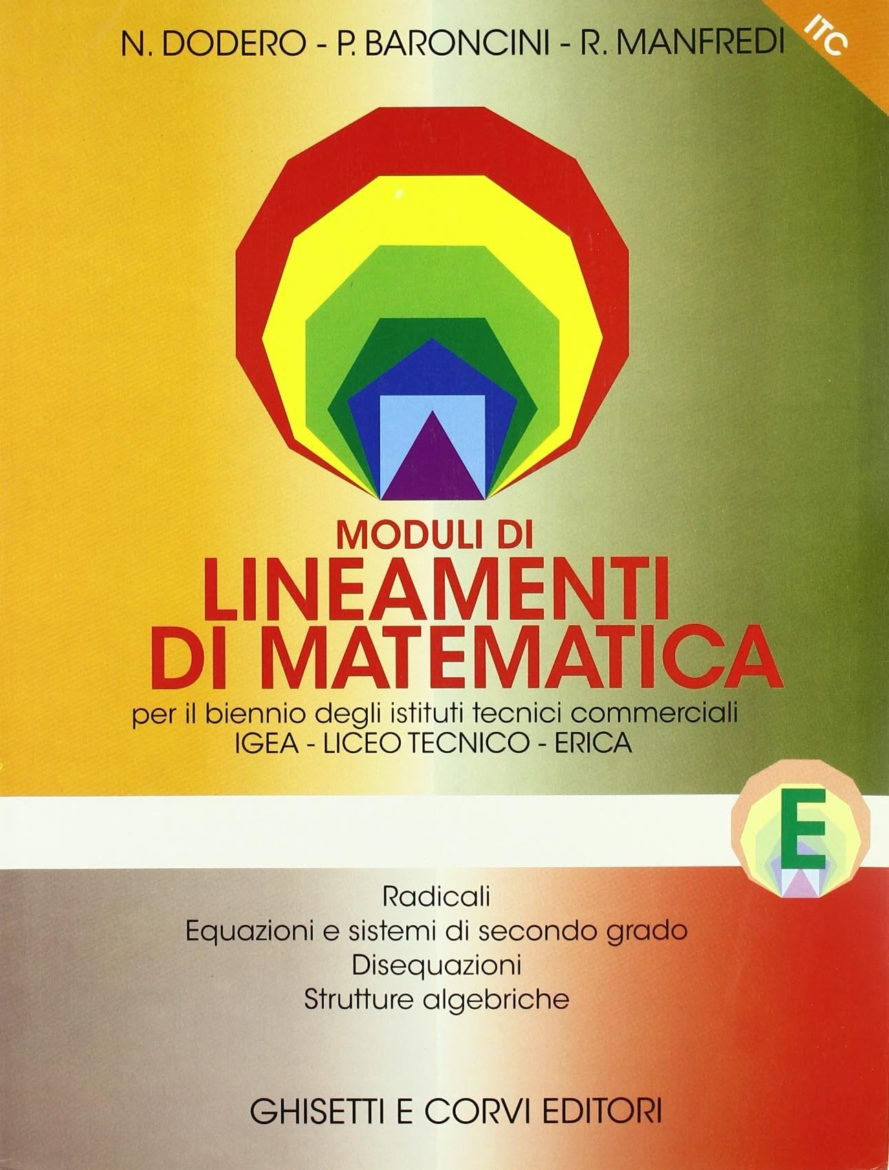 Lineamenti di matematica. Modulo E: Radicali. Equazioni e sistemi di secondo grado... Progetto Igea. Per il biennio degli Ist. tecnici commerciali e il Liceo tecnico book