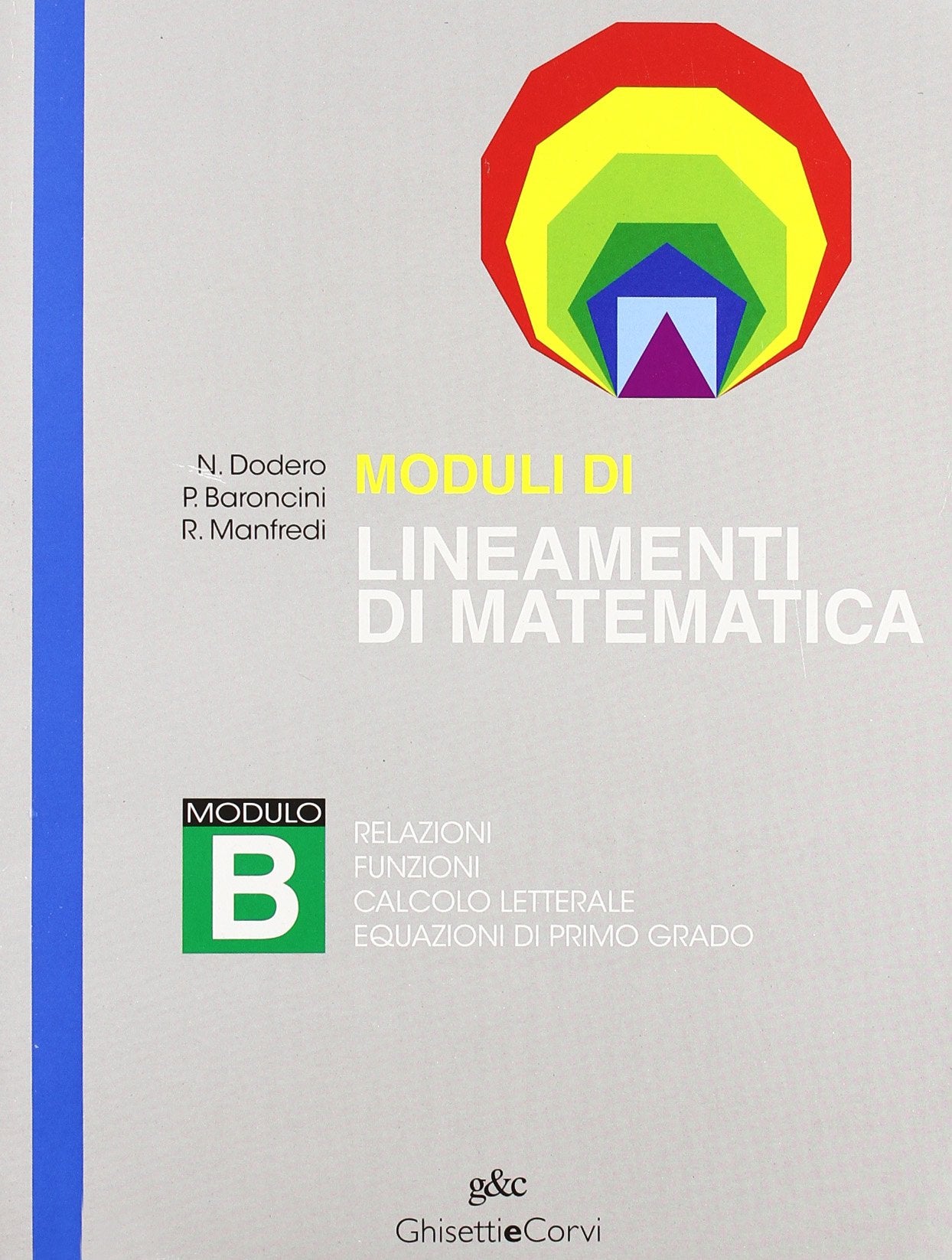 Lineamenti di matematica. Modulo B. Relazioni. Funzioni. Calcolo letterale. Per i Licei book