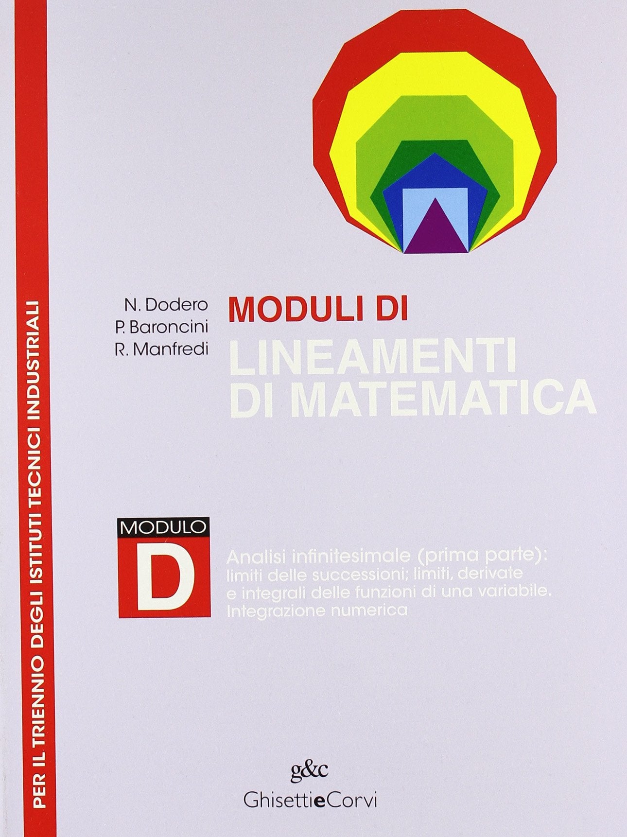 Lineamenti di matematica. Modulo D. Analisi infinitesimale. Per il triennio degli Ist. tecnici industriali Professional & Reference Books