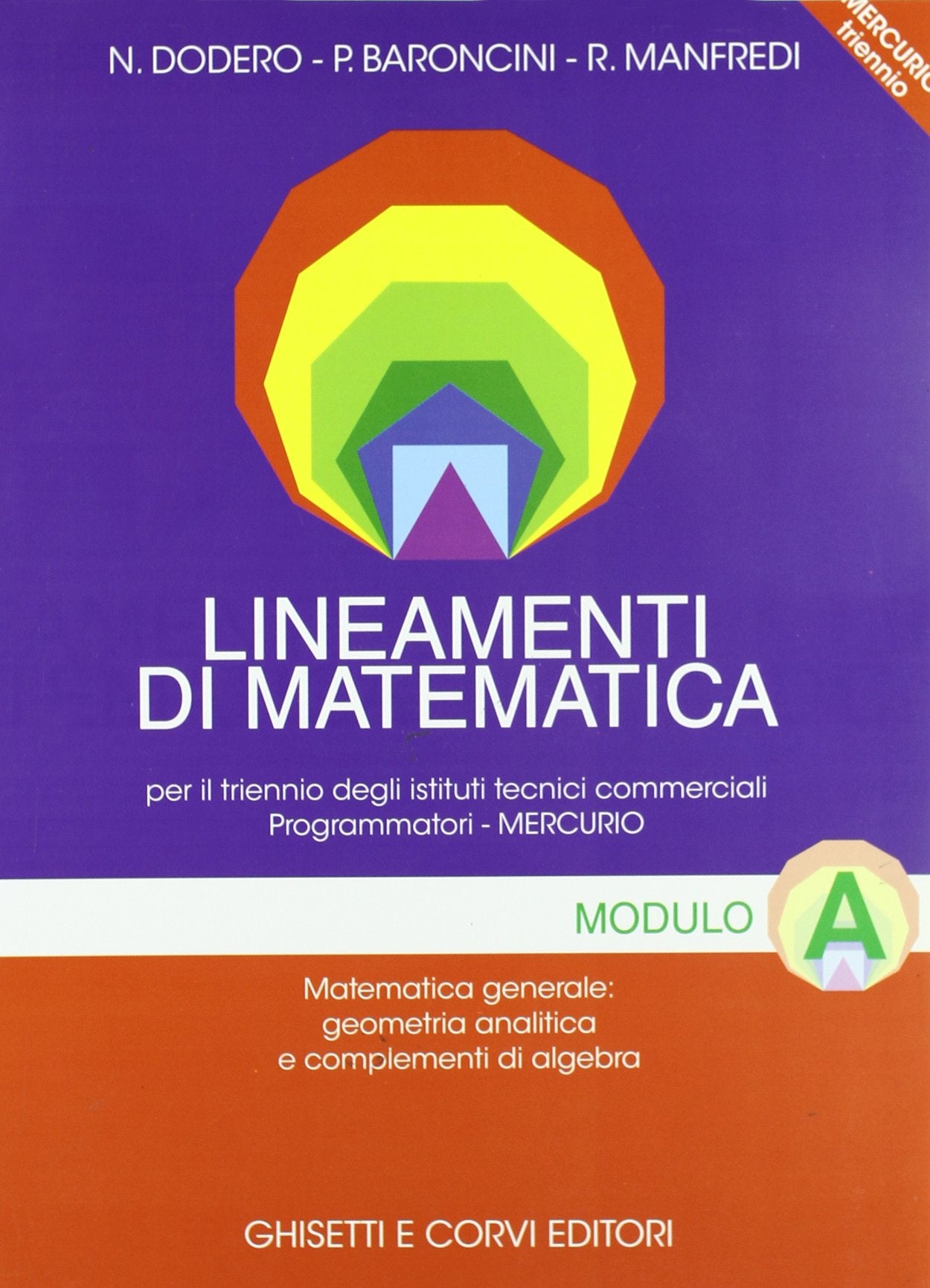 Lineamenti di matematica. Modulo A: Matematica generale. Geometria analitica e complementi di algebra. Progetto Mercurio. Per le Scuole superiori book