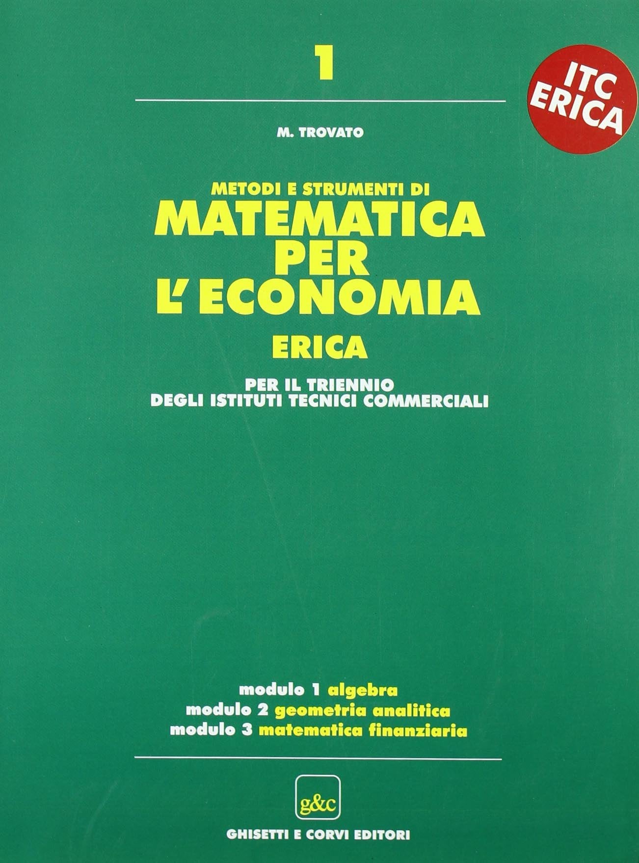 Matematica per l'economia. Progetto Erica. Per il triennio (Vol. 1) book