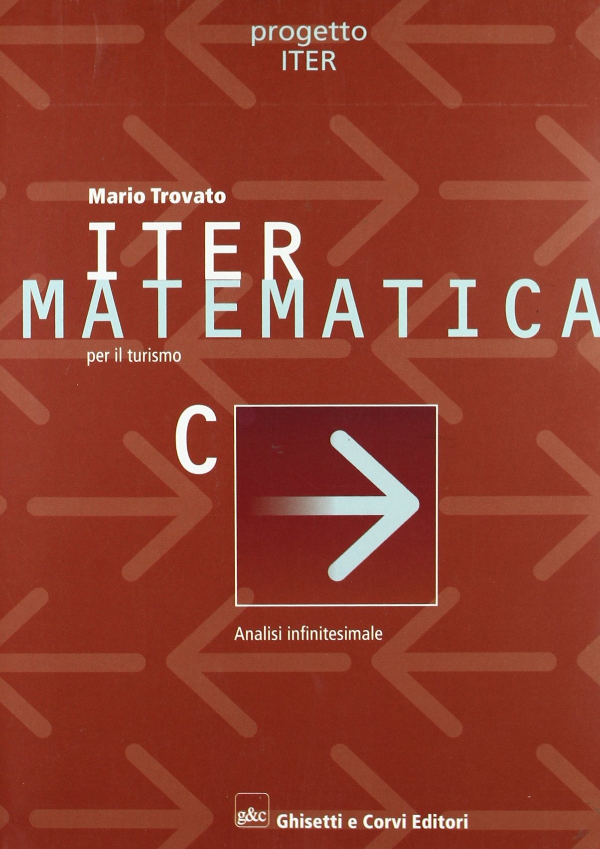 Iter matematica. Volume C. Analisi infinitesimale. Per il triennio Professional & Reference Books