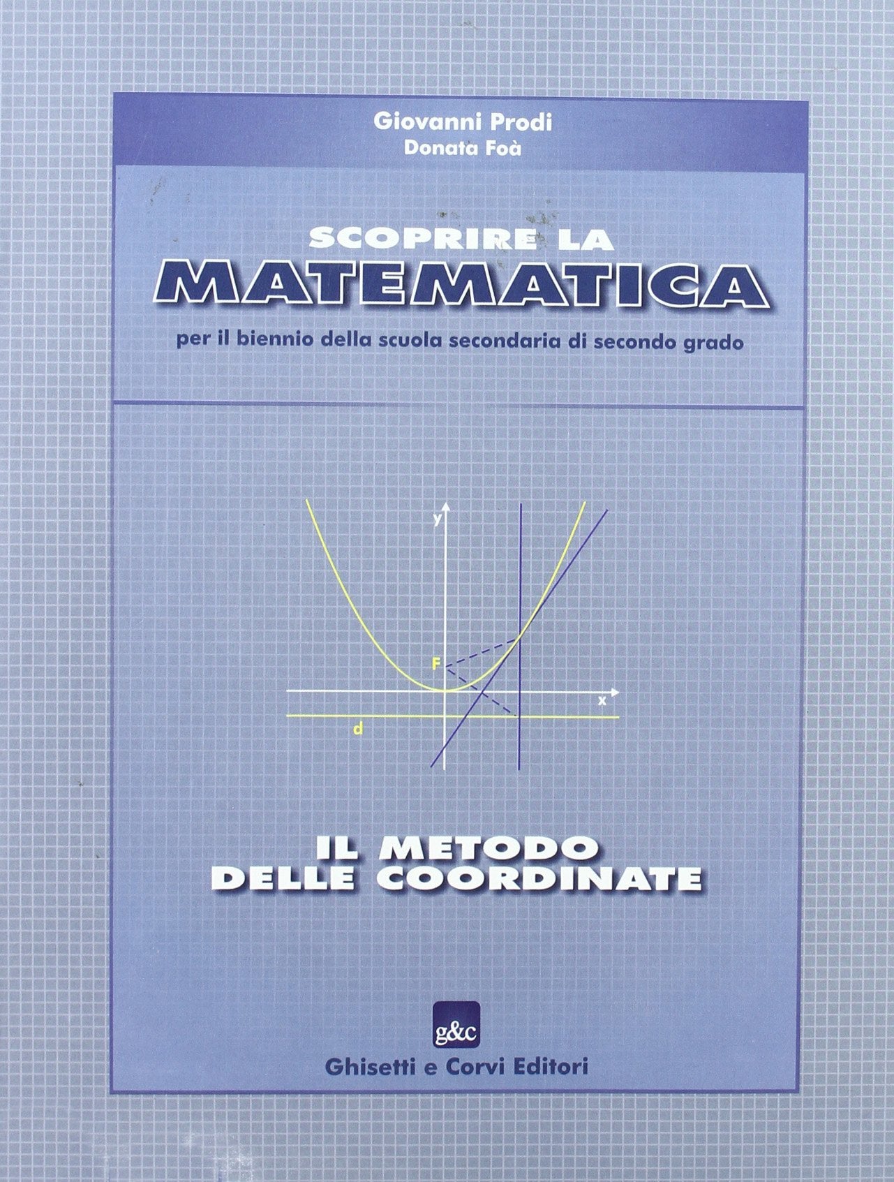 Scoprire la matematica: il metodo delle coordinate. Per il biennio Professional & Reference Books