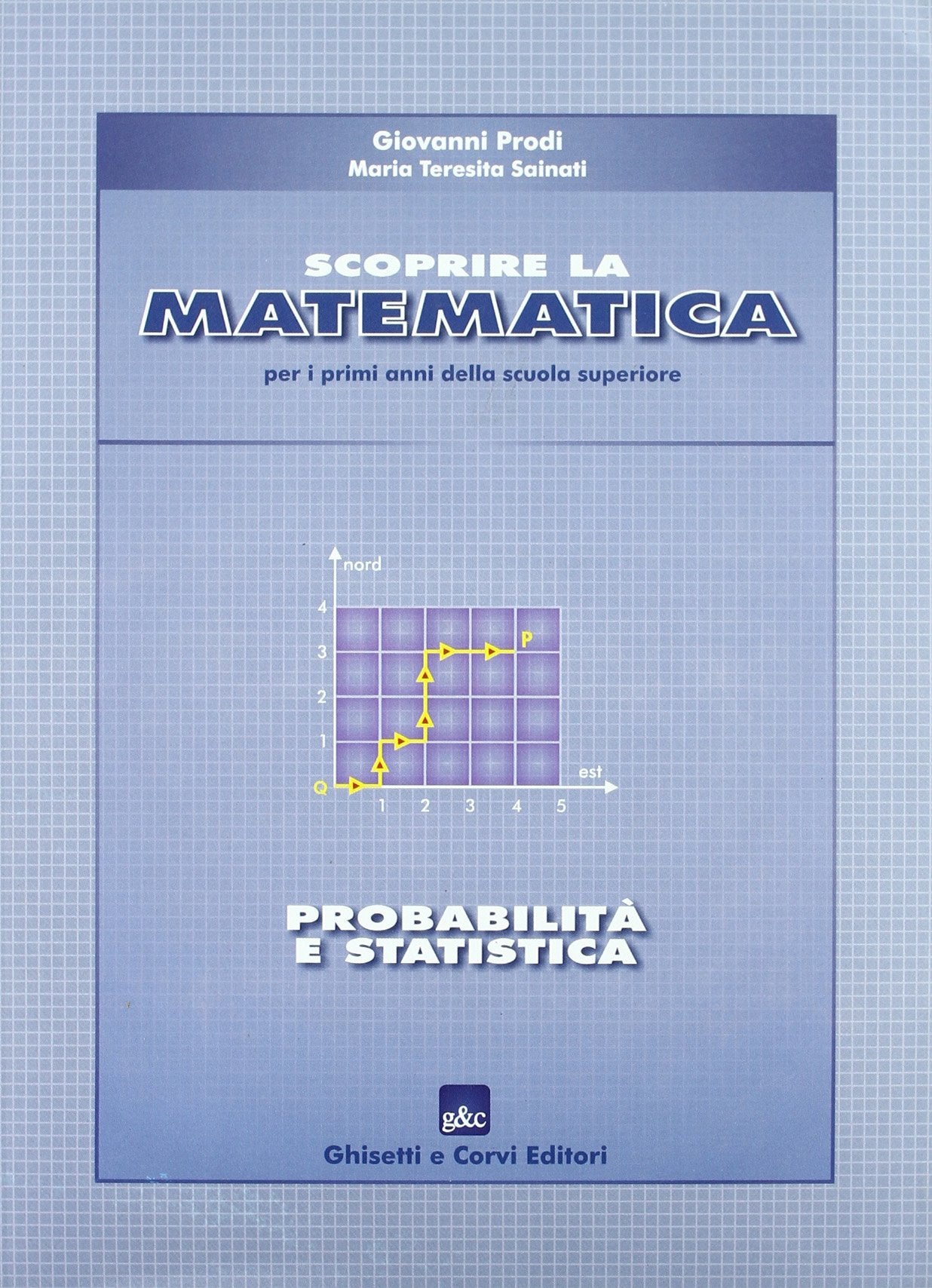 Scoprire la matematica: probabilità e statistica. Per il biennio Professional & Reference Books
