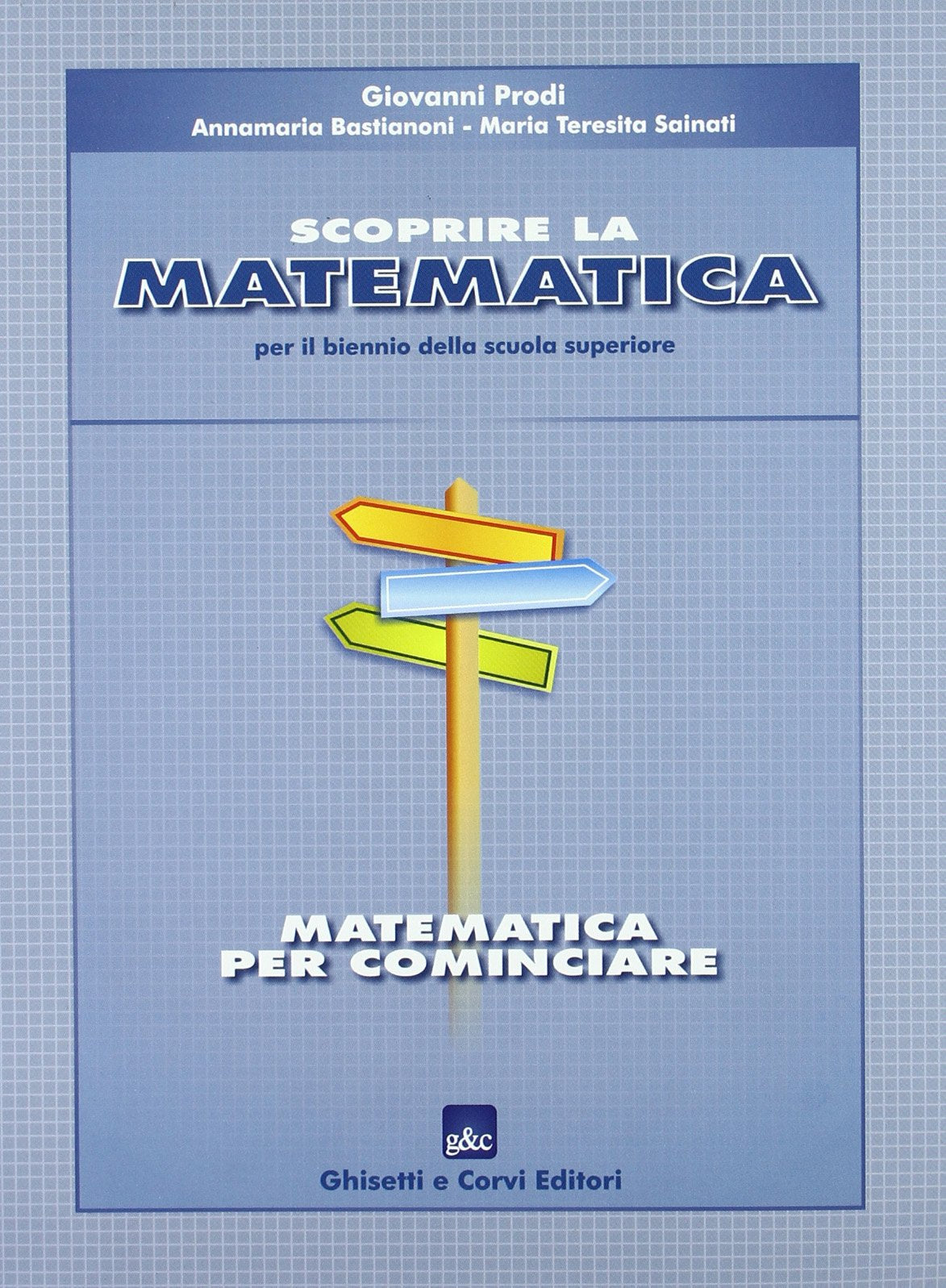Scoprire la matematica: matematica per cominciare. Per il biennio Professional & Reference Books