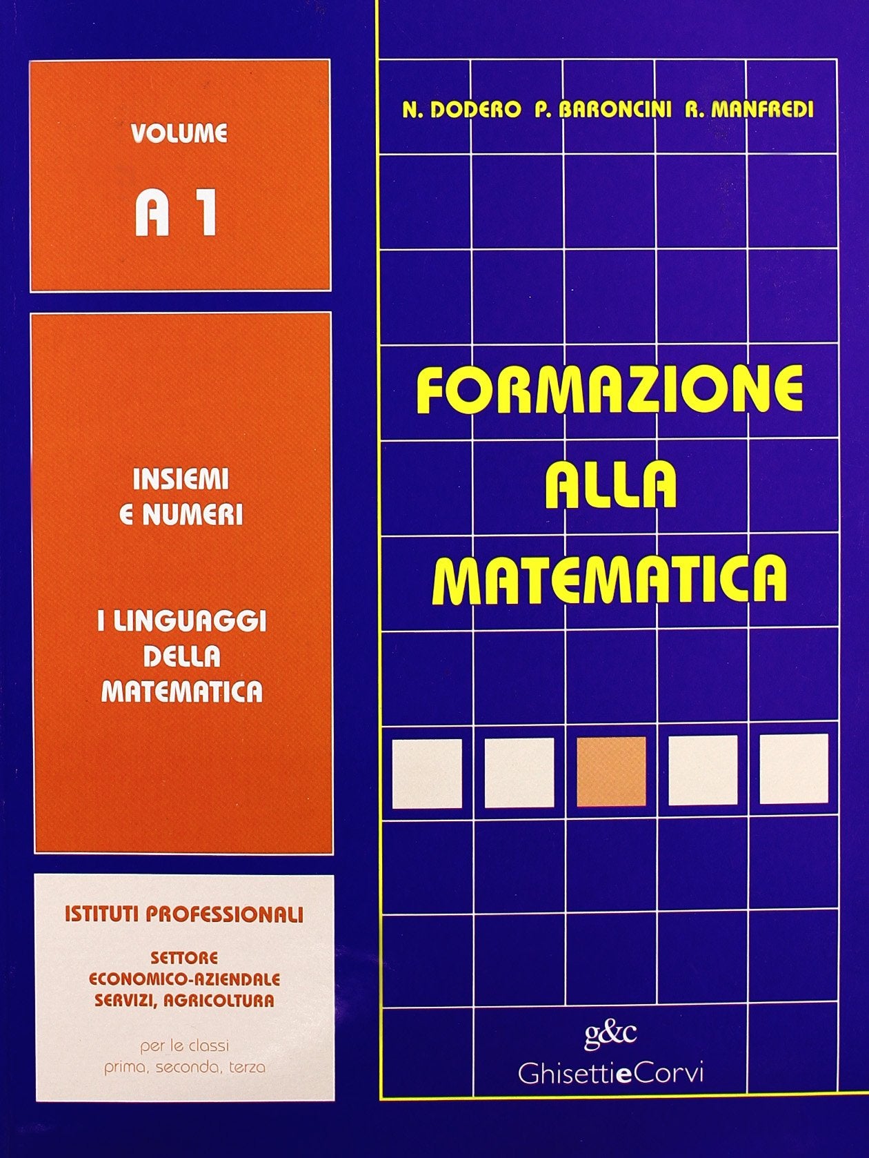 Formazione alla matematica. Volume A1. Insiemi e numeri. I linguaggi della matematica. Volume A1. Per gli Ist. professionali economici book