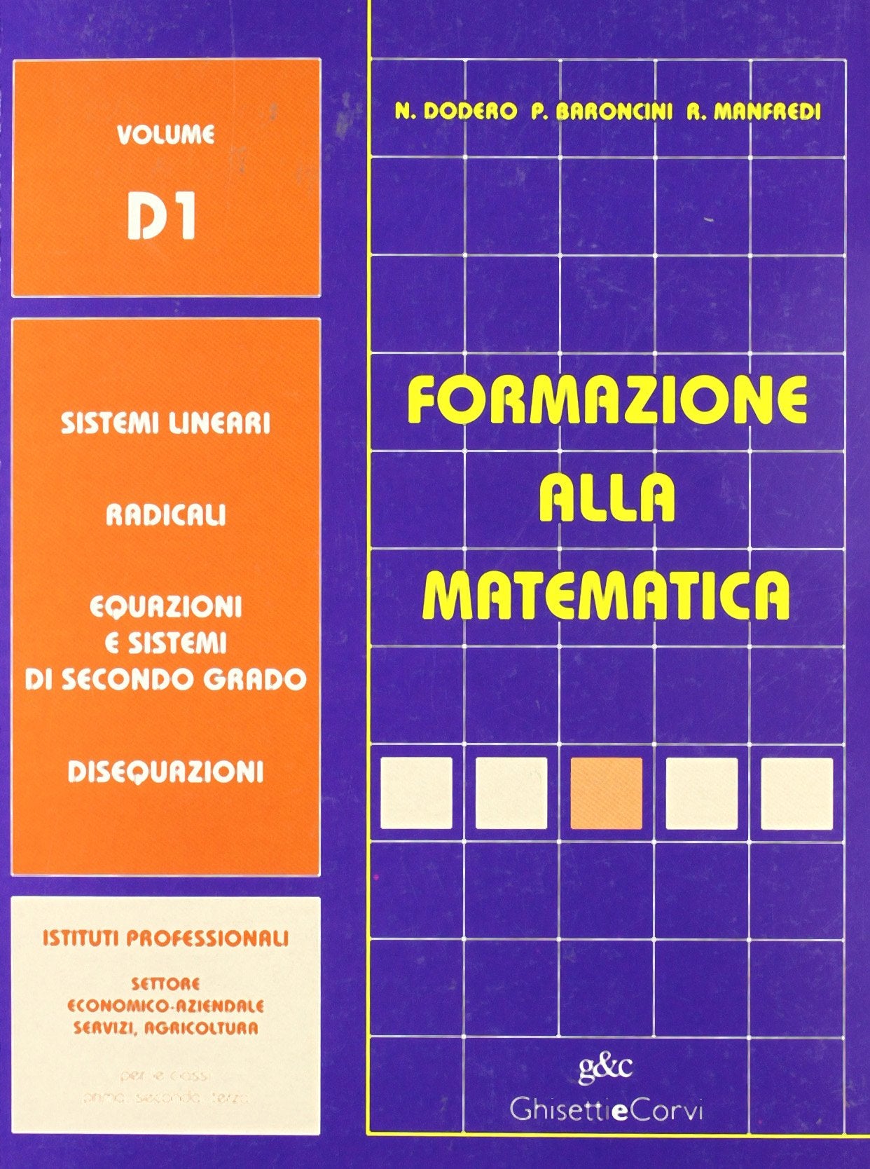 Formazione alla matematica. Vol. D1: Sistemi lineari-Radicali-Equazioni-Disequazioni. Per le Scuole superiori. Con espansione online Professional & Reference Books