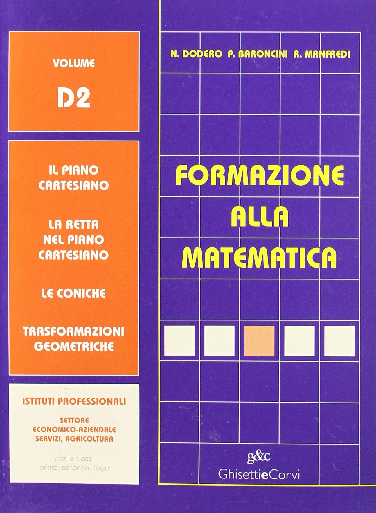 Formazione alla matematica. Volume D2. Il piano cartesiano. Le coniche. Per gli Ist. professionali economici Study Guides