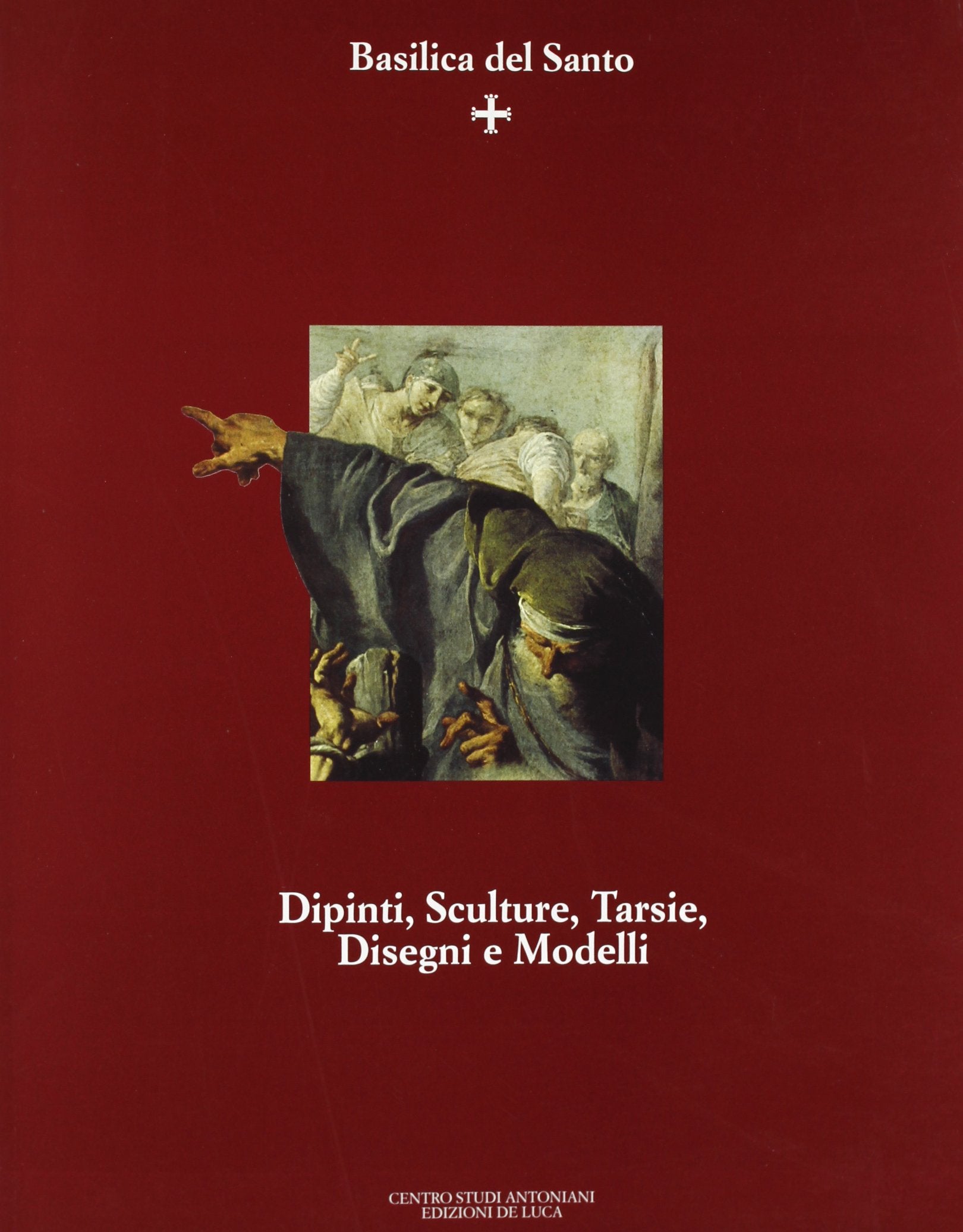La basilica del Santo. Dipinti, sculture, tarsie. Disegni e modelli book