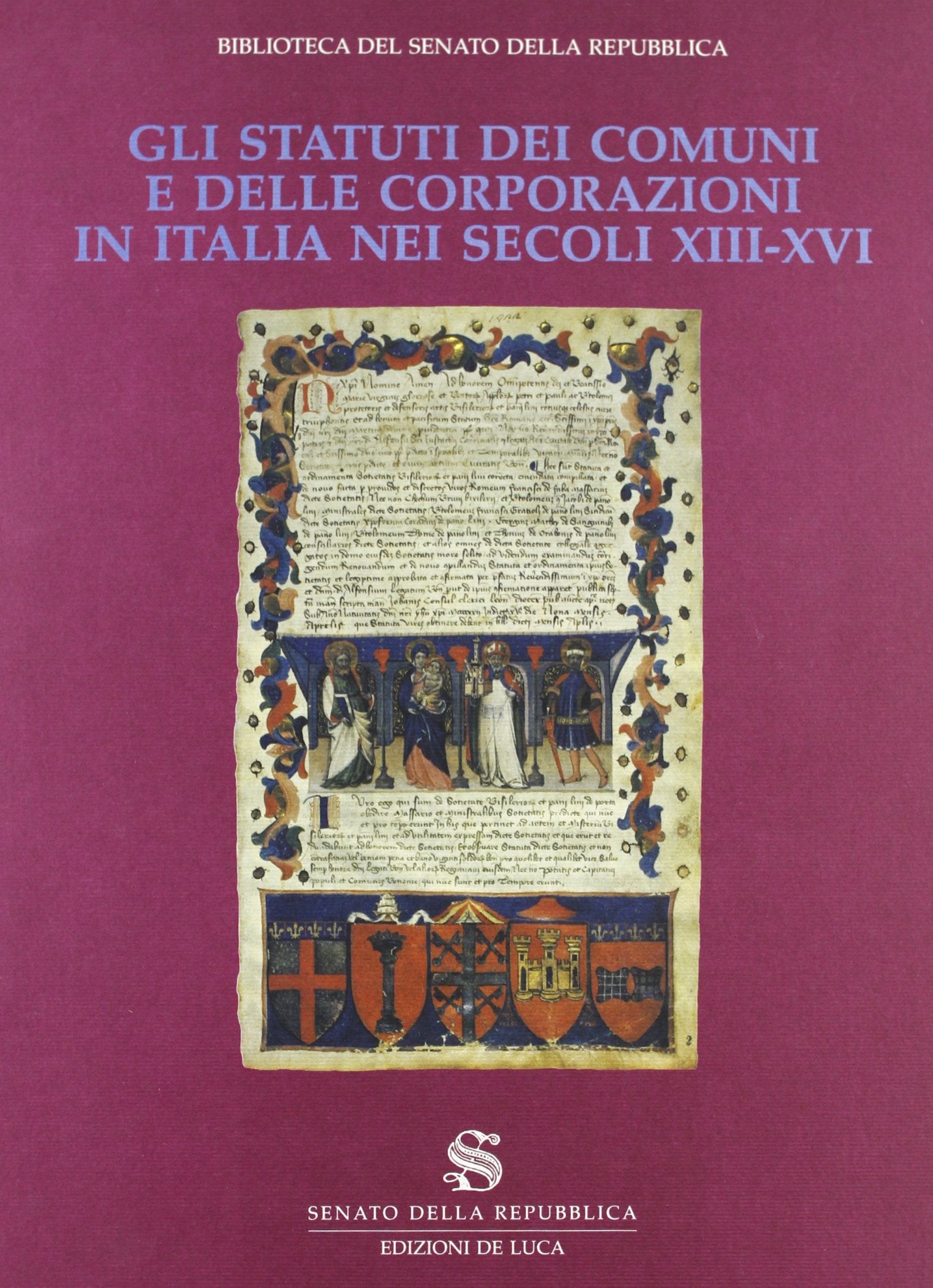 Biblioteca del Senato della Repubblica. Gli statuti dei comuni e delle corporazioni in Italia nei secoli XIII-XVI. Politics & History