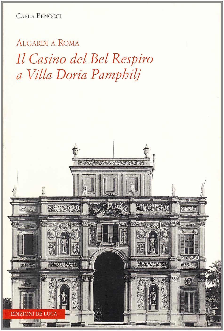 Algardi a Roma. Il casino del bel respiro a Villa Doria Pamphilj book