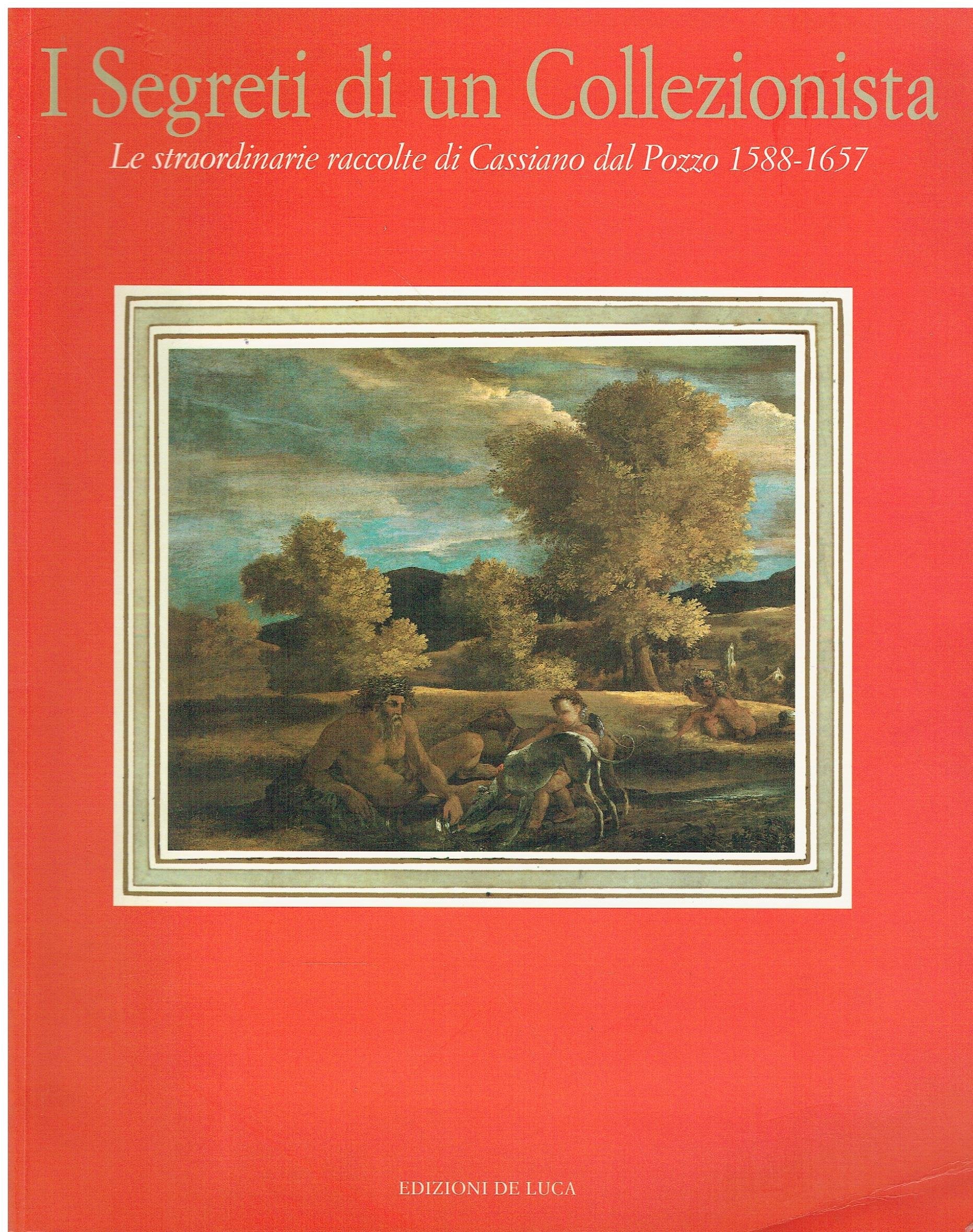I segreti di un collezionista. Le straordinarie raccolte di Cassiano dal Pozzo (1588-1657) book