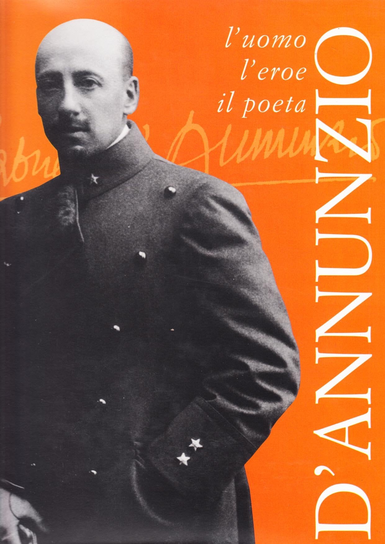 D'Annunzio. L'uomo, l'eroe, il poeta book