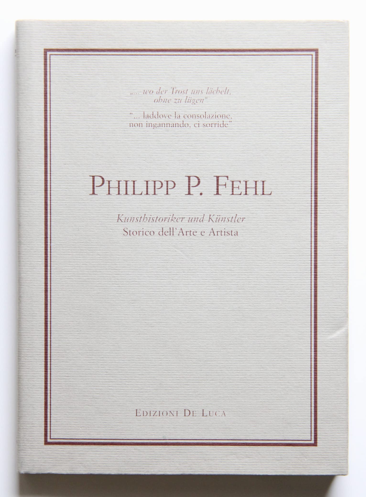 Philipp P. Fehl. Kunsthistoriker und Kuenstler. Books