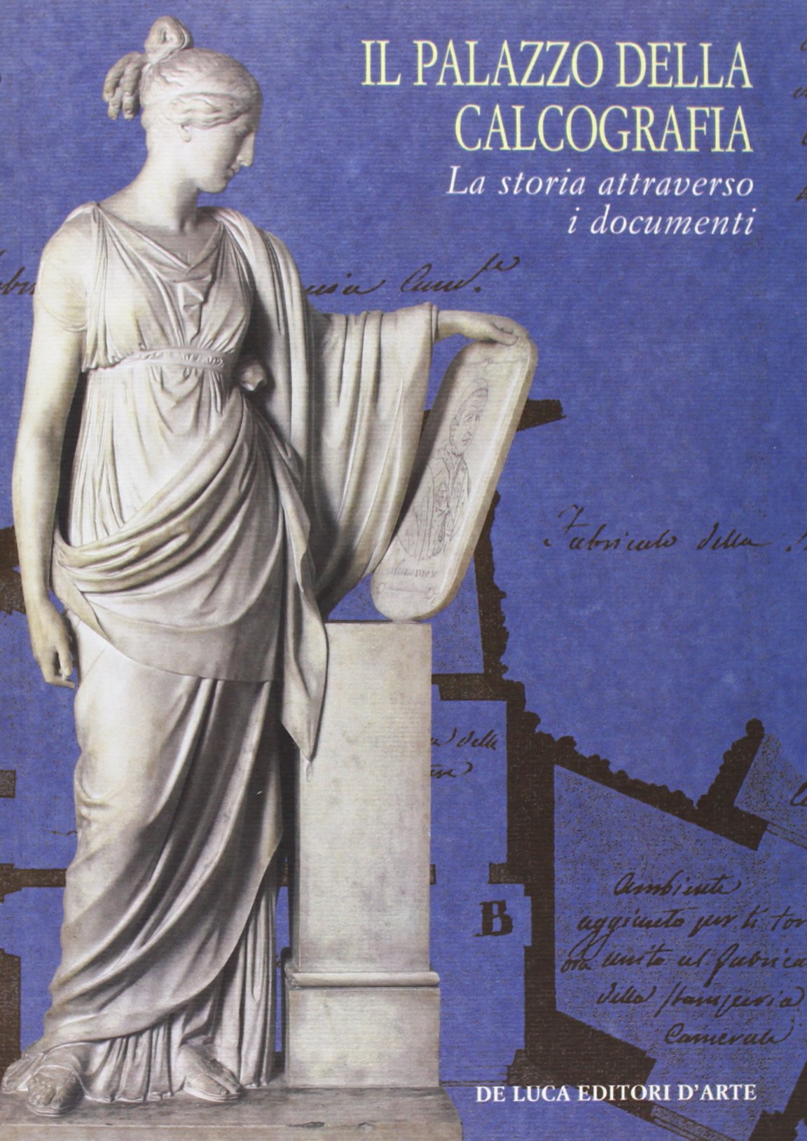 Il Palazzo della calcografia. La storia attraverso i documenti book