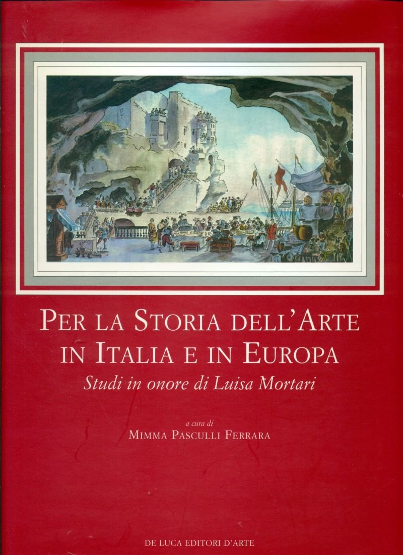 Per la storia dell'arte in Italia e in Europa. Studi in onore di Luisa Mortari book