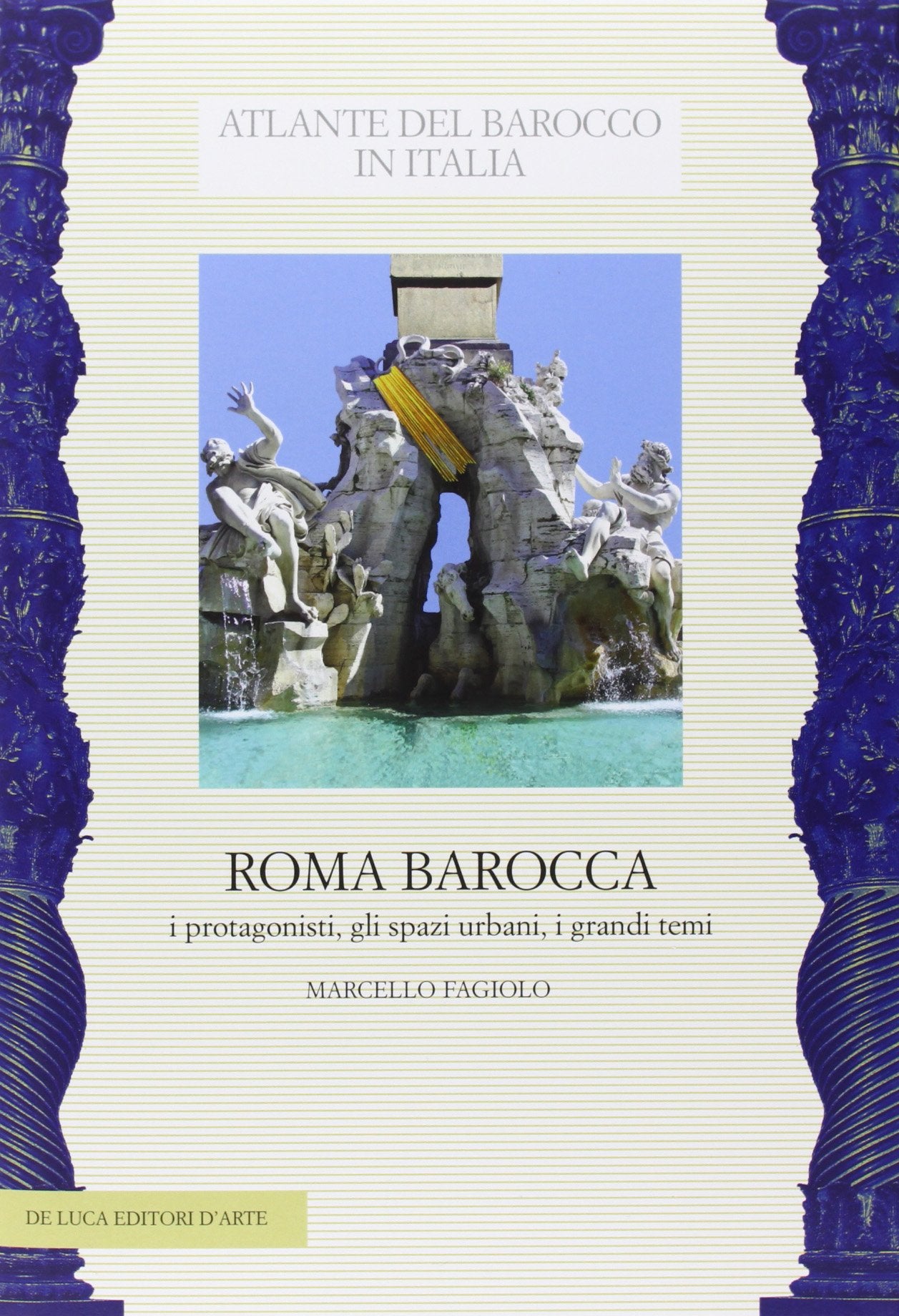 Roma barocca. I protagonisti, gli spazi urbani, i grandi temi Architecture