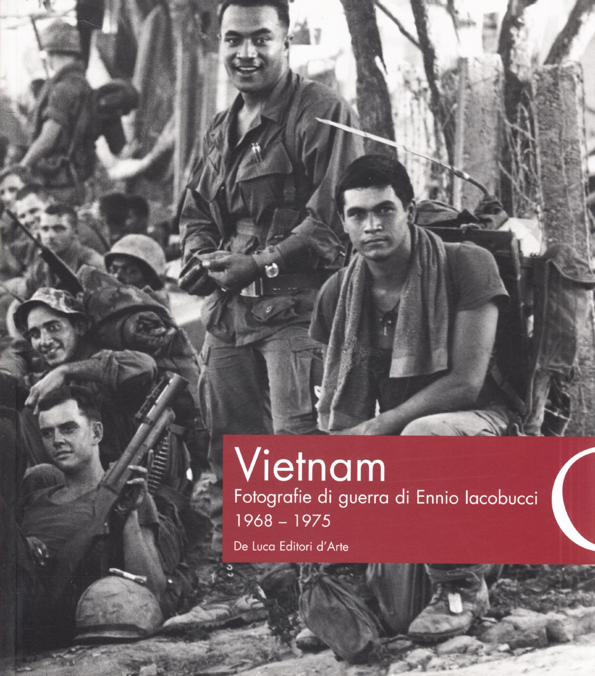 Vietnam. Fotografie di guerra di Ennio Iacobucci 1968-1975. Ediz. illustrata book