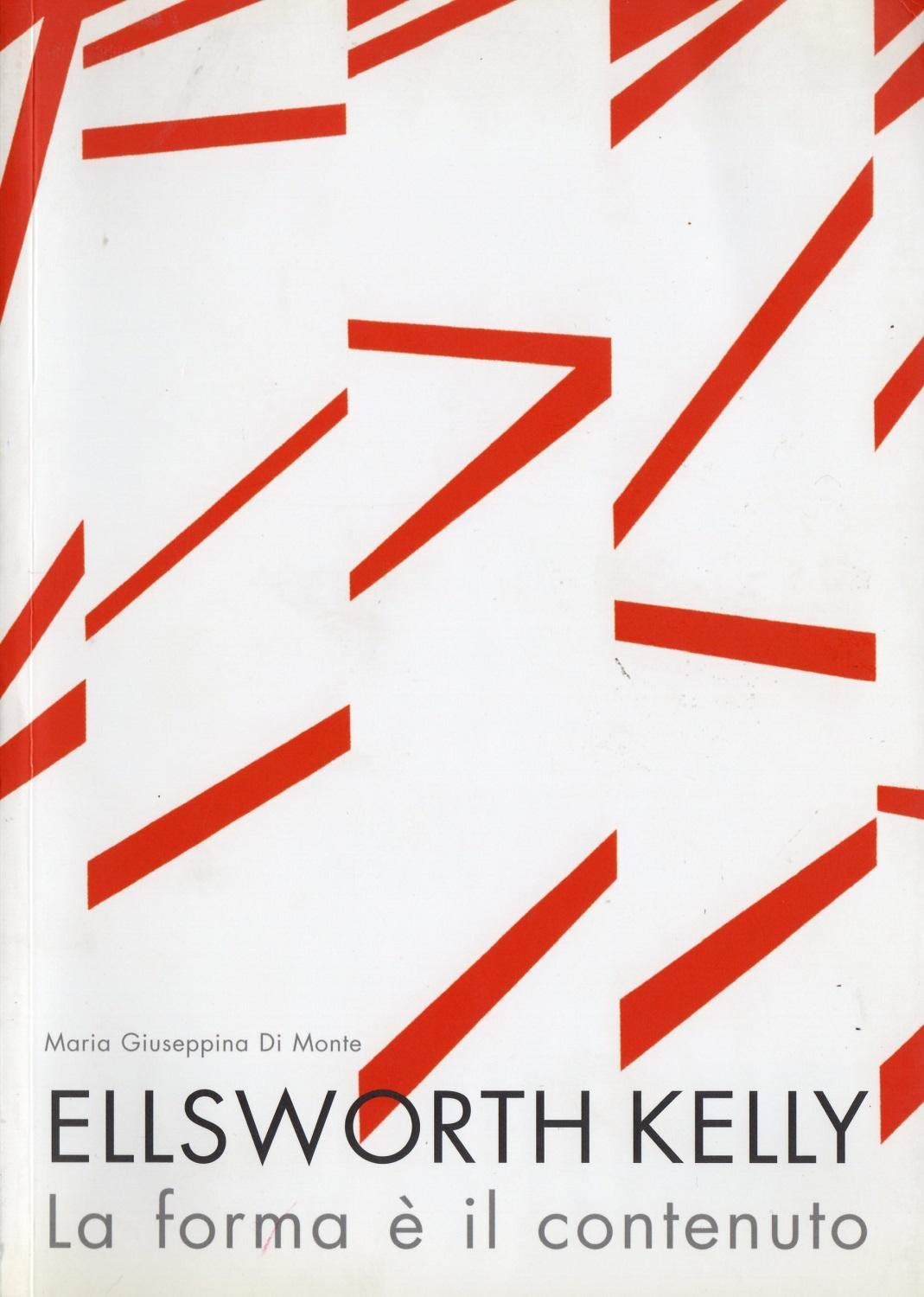 Ellsworth Kelly. La forma è il contenuto. Ediz. illustrata Film, Art & Culture