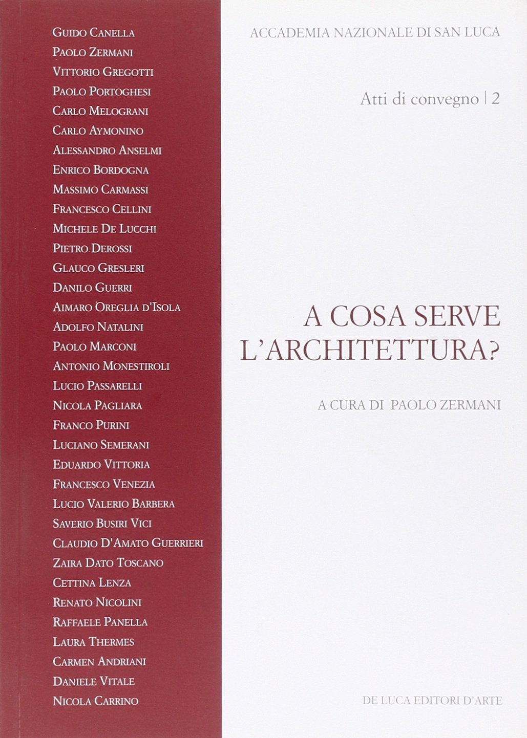 A cosa serve l'architettura? Atti del Convegno (Roma, 27 giugno 2008) book
