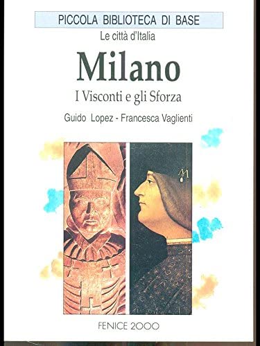 Milano - I Visconti e gli Sforza book