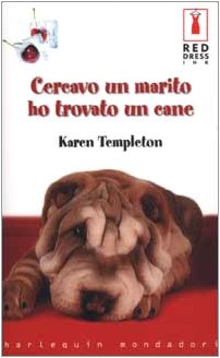 Cercavo un marito ho trovato un cane (Red Dress Ink) Books
