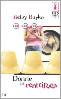 Donne in centrifuga (Red Dress Ink) Books