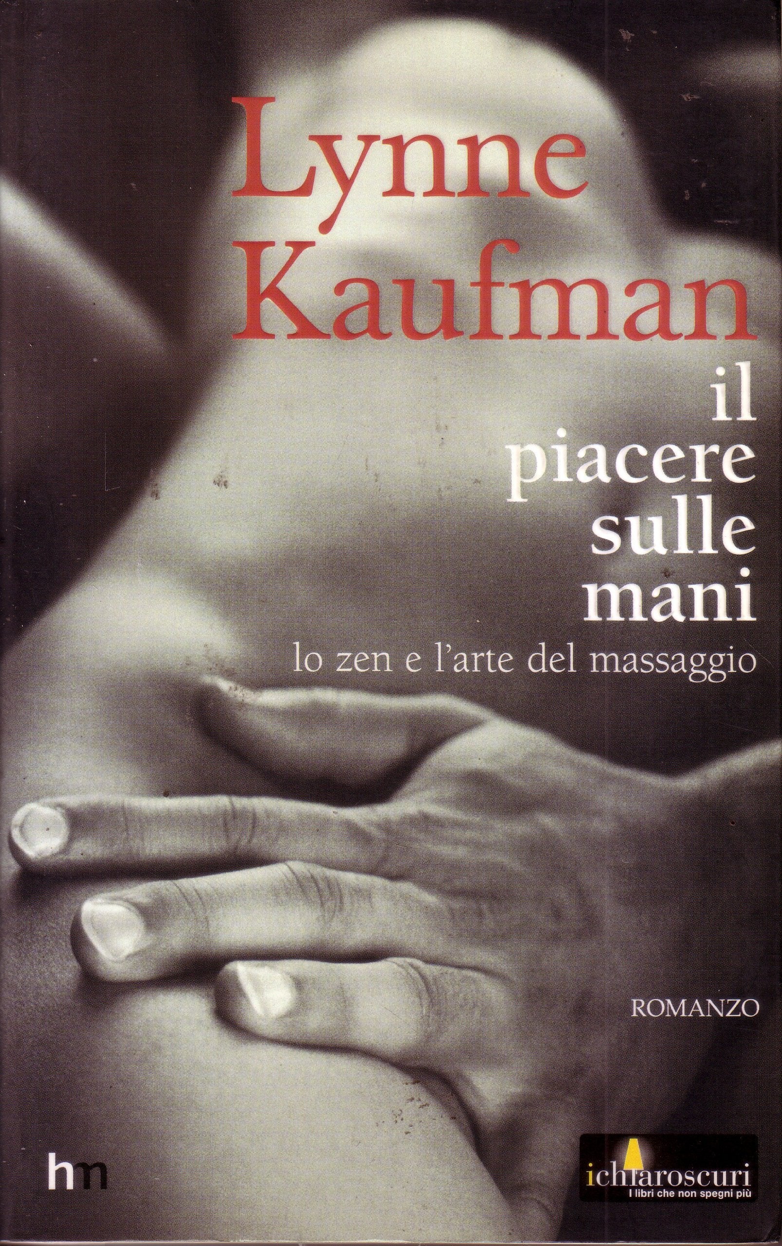 Il piacere sulle mani. Lo zen e l'arte del massaggio (I chiaroscuri) Books
