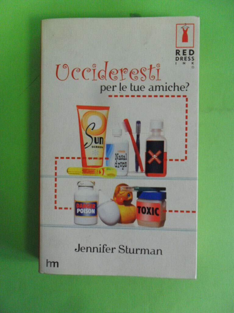 Uccideresti per le tue amiche? (Red Dress Ink) Books