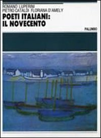 Poeti italiani: il Novecento. Antologia. Per le Scuole superiori book