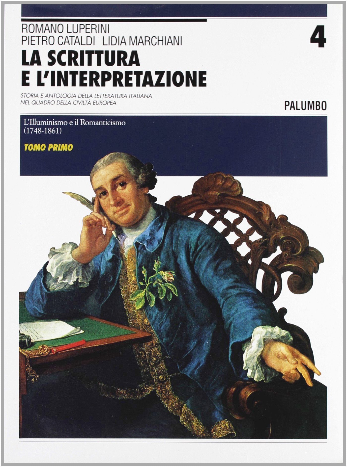 La scrittura e l'interpretazione. Antologia della letteratura italiana. Ediz. blu. Per le Scuole superiori (Vol. 4) book