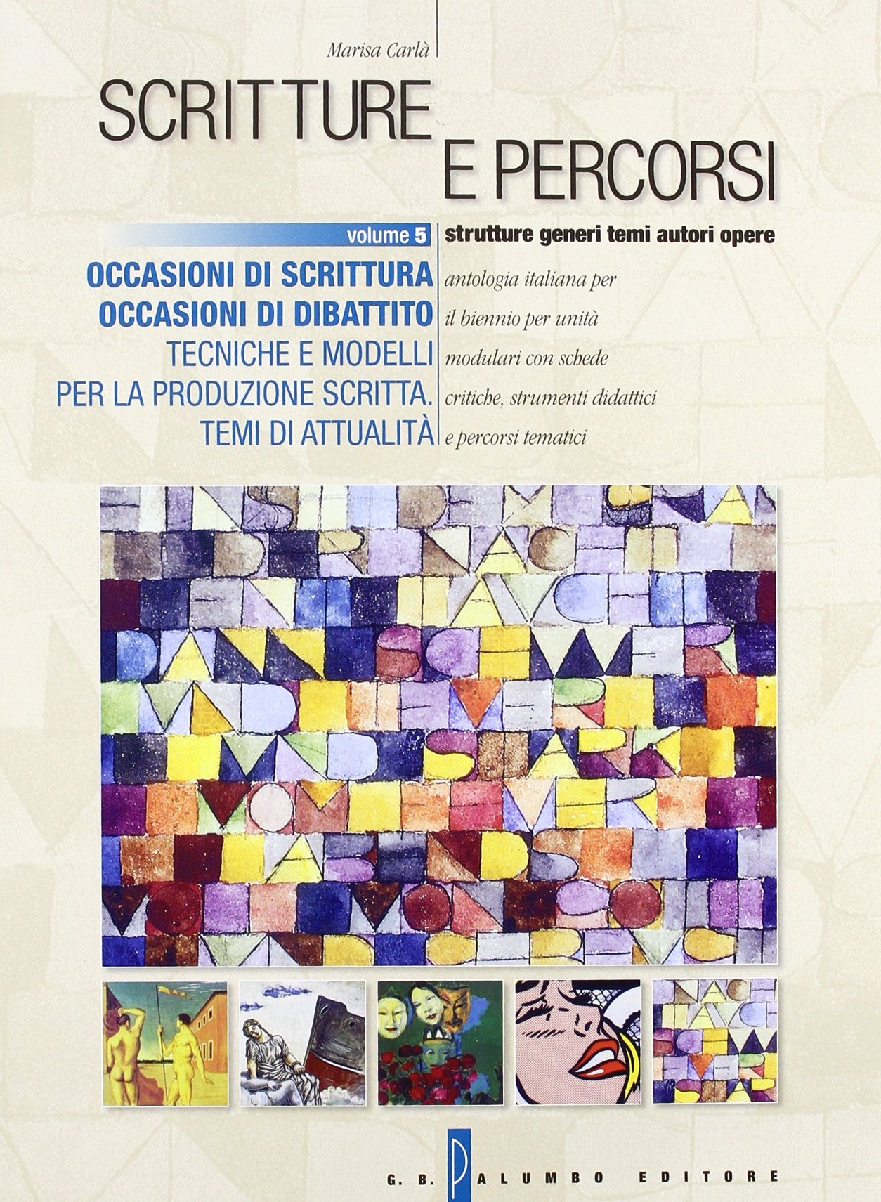 Scritture e percorsi. Per le Scuole superiori. Occasioni di scrittura-Occasioni di dibattito (Vol. 5) book